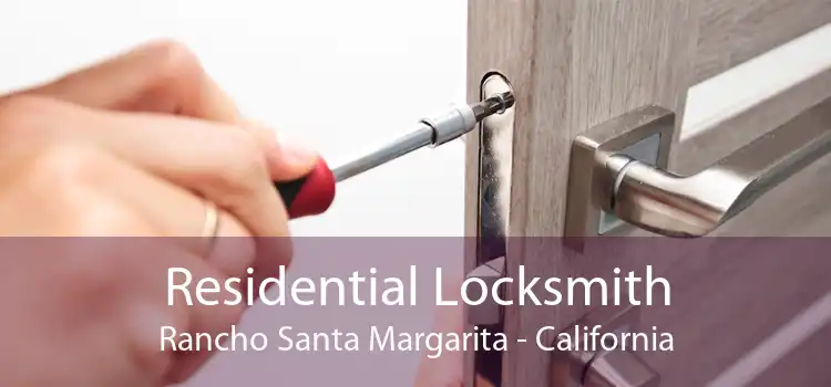 Residential Locksmith Rancho Santa Margarita - California