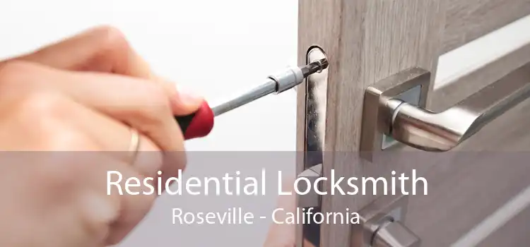 Residential Locksmith Roseville - California