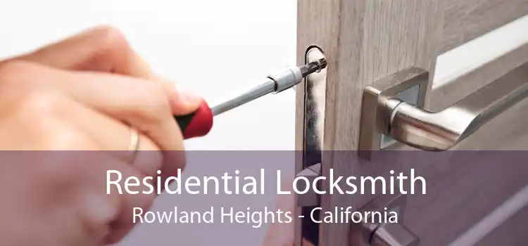 Residential Locksmith Rowland Heights - California