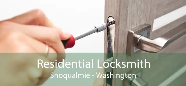 Residential Locksmith Snoqualmie - Washington