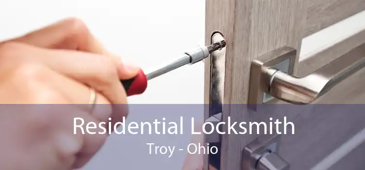 Residential Locksmith Troy - Ohio