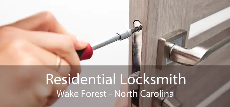 Residential Locksmith Wake Forest - North Carolina
