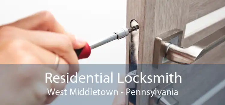 Residential Locksmith West Middletown - Pennsylvania