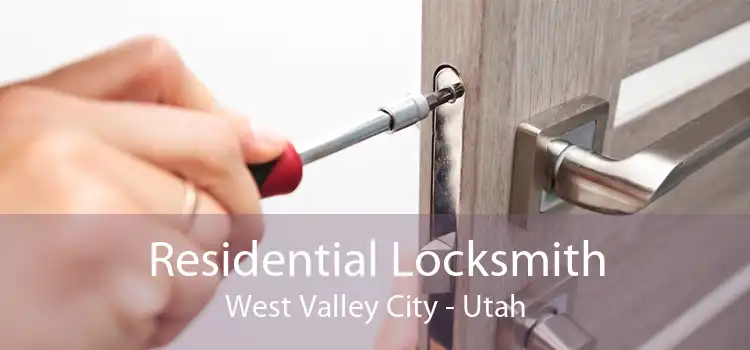 Residential Locksmith West Valley City - Utah