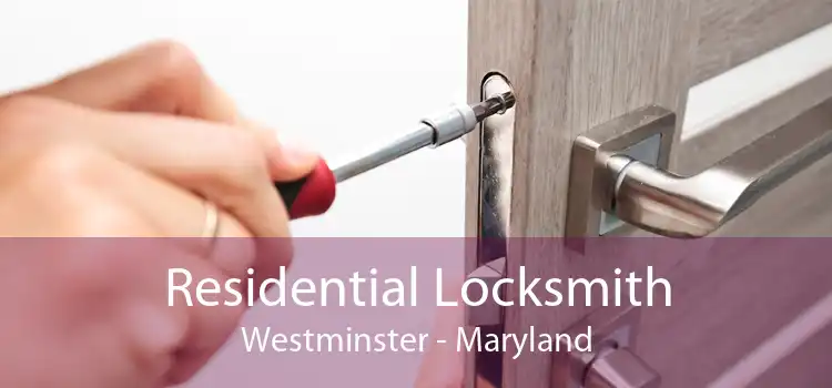 Residential Locksmith Westminster - Maryland